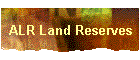 ALR Land Reserves